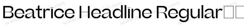 Beatrice Headline Regular字体转换